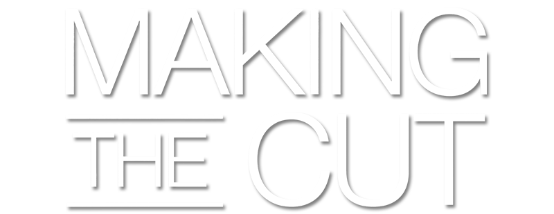 Text graphic with black background that reads "Making the Cut" in large white letters.