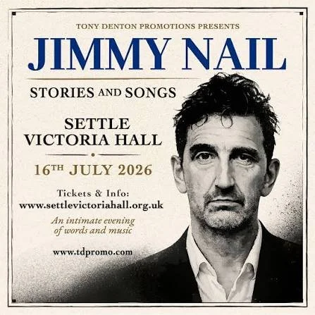 TAKING IT TO THE PEOPLE: Stories and Songs, Jimmy Nail, Settle Victoria Hall, 16th July 2026