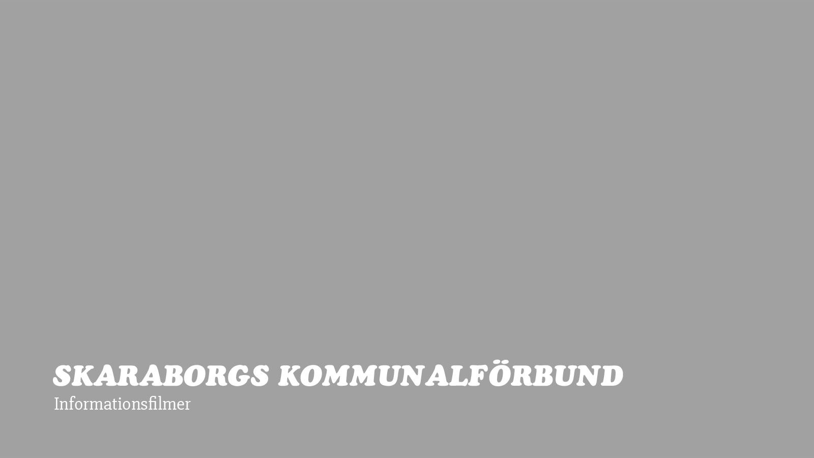 Black background with white text in Swedish reading "Skaraborgs Kommunalförbund," and smaller text below saying "Informationsfilmer."
