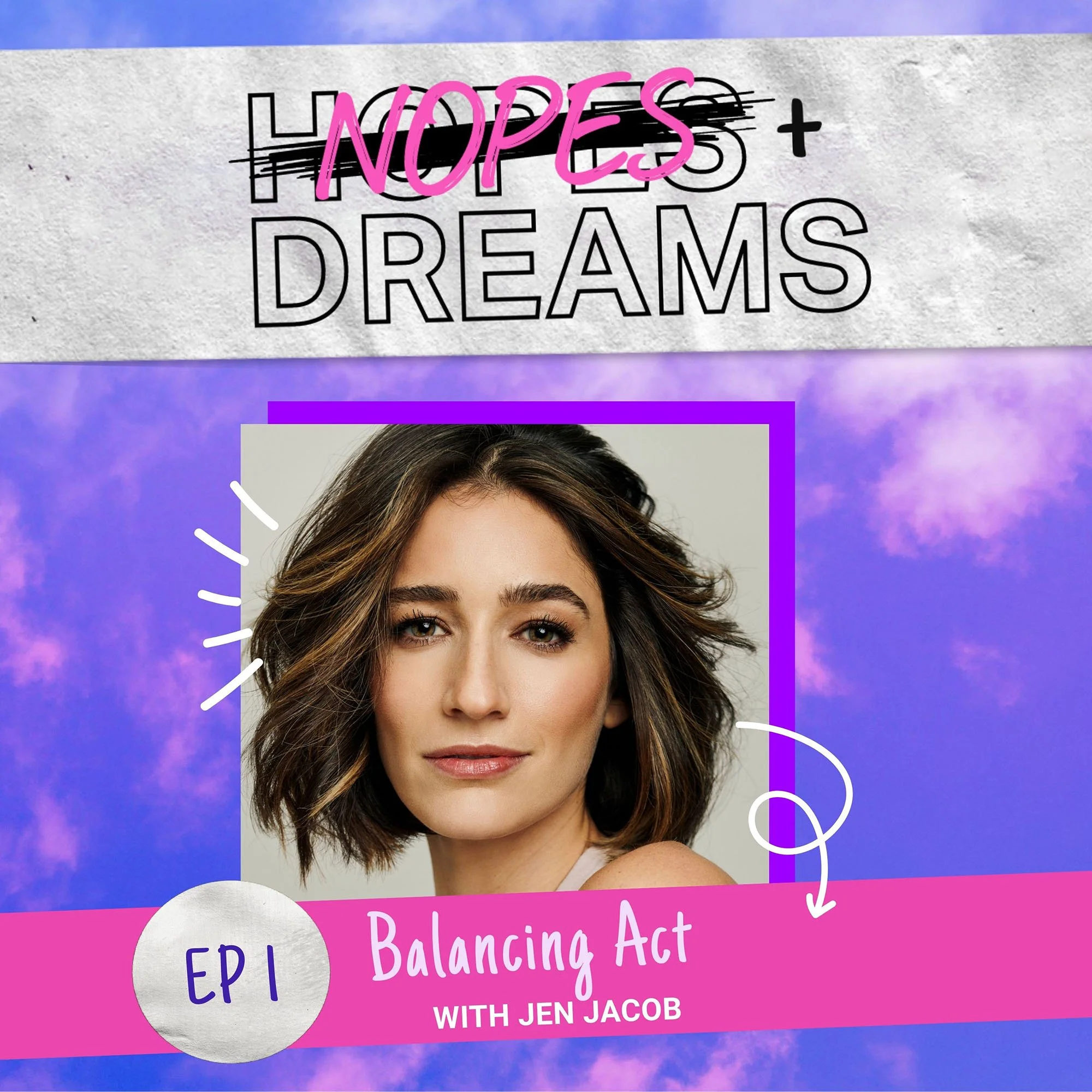 Podcast cover art titled 'Nopes & Dreams'. Features a smiling woman with shoulder-length brown hair, with a background showing a purple sky with clouds. Contains text 'EP1 Balancing Act with Jen Jacob' with decorative elements and handwritten style.