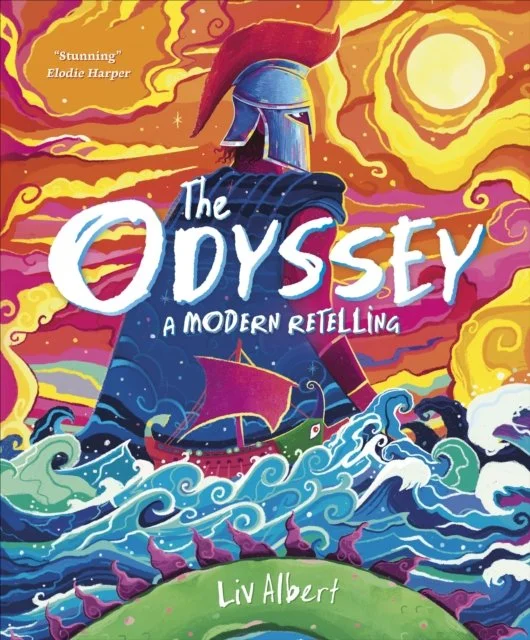 The Odyssey : A Modern Retelling by Liv Albert