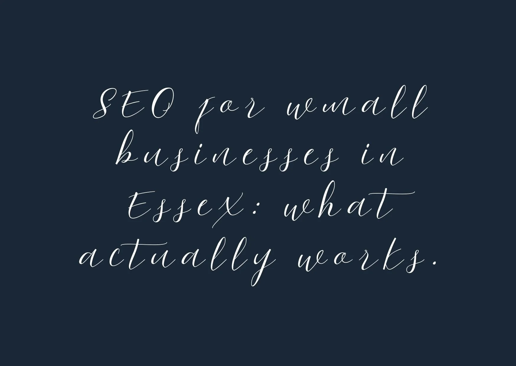 SEO for Small Businesses in Essex: What Actually Works