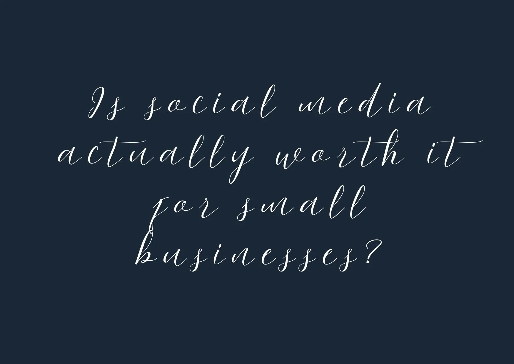Is Social Media Actually Worth It for Small Businesses?