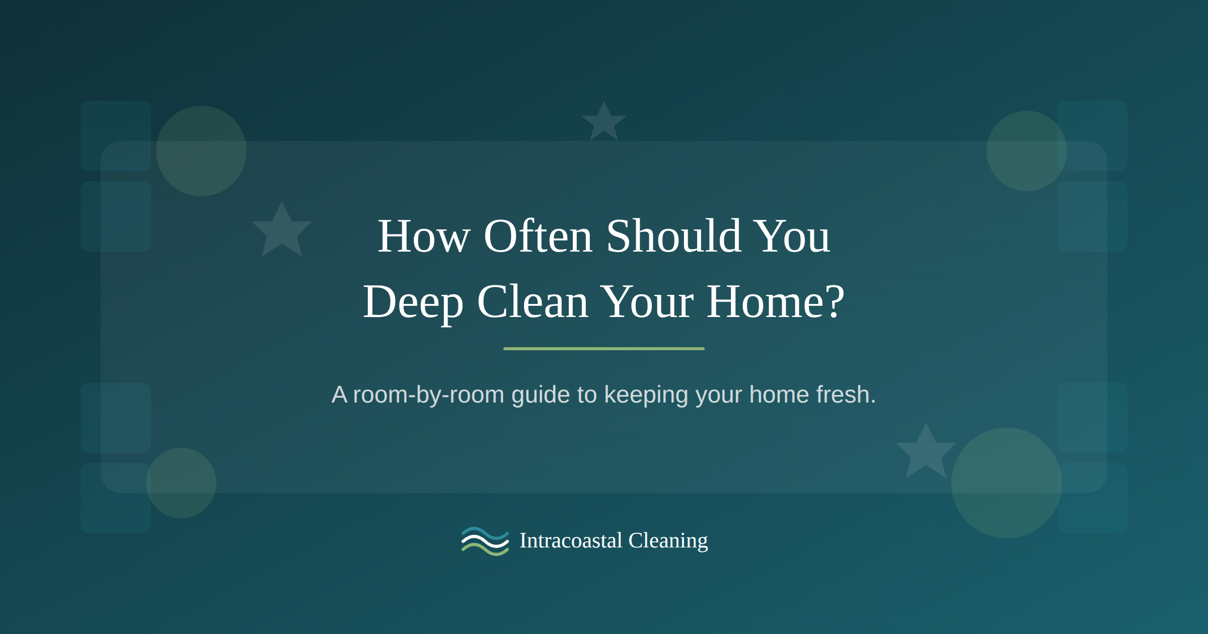 How Often Should You Deep Clean Your Home? A Room-by-Room Guide