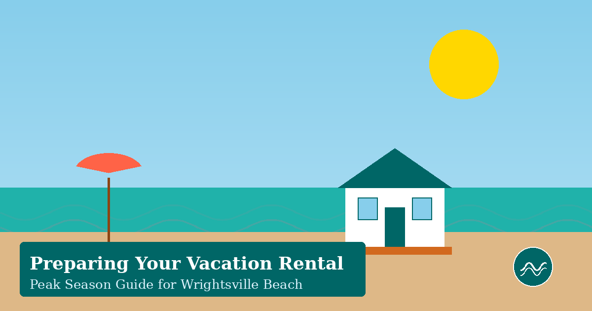 Preparing Your Vacation Rental for Peak Season on Wrightsville Beach