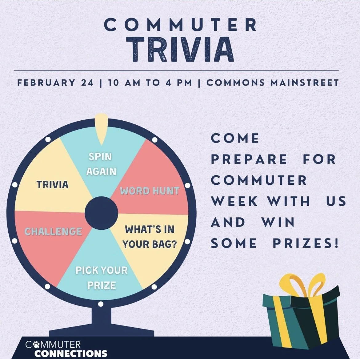 Flyer for Commuter Trivia event on February 24th from 10 AM to 4 PM at Commons Mainstreet featuring a prize wheel with sections labeled Spin Again, Word Hunt, What's in Your Bag?, Pick Your Prize, Challenge, and Trivia, and a graphic of a gift box.