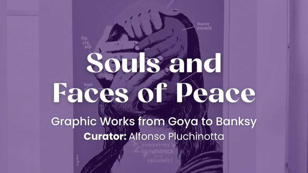 "Anime e volti della pace. Opere grafiche da Goya a Banksy" Exploring the Themes of Peace, Non-Violence, and Human Resilience through Art