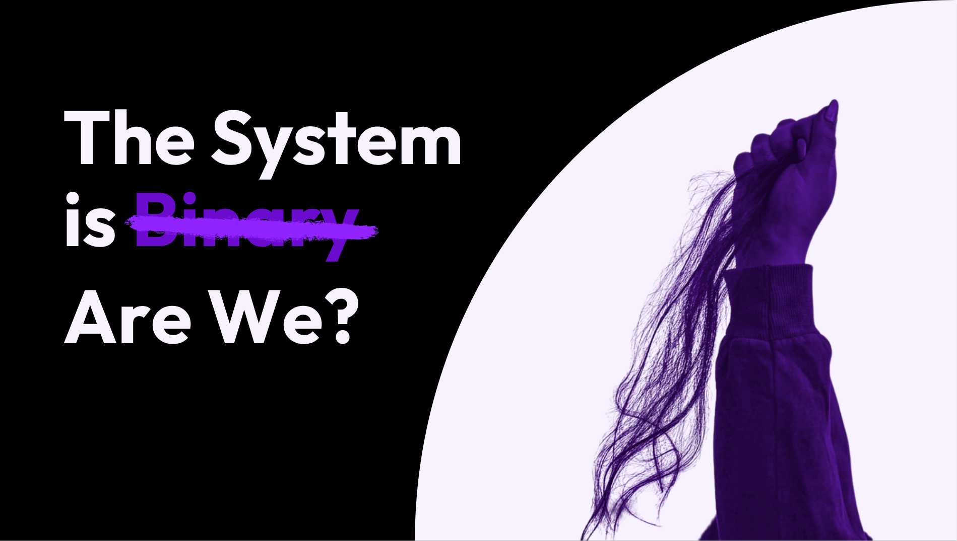 The System is Binary. Are We?
