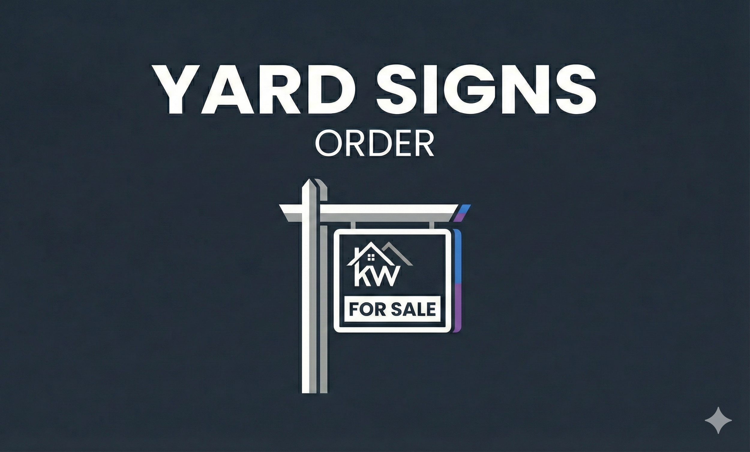 Yard Signs Order with a yard sign displaying a real estate logo and 'For Sale' sign.