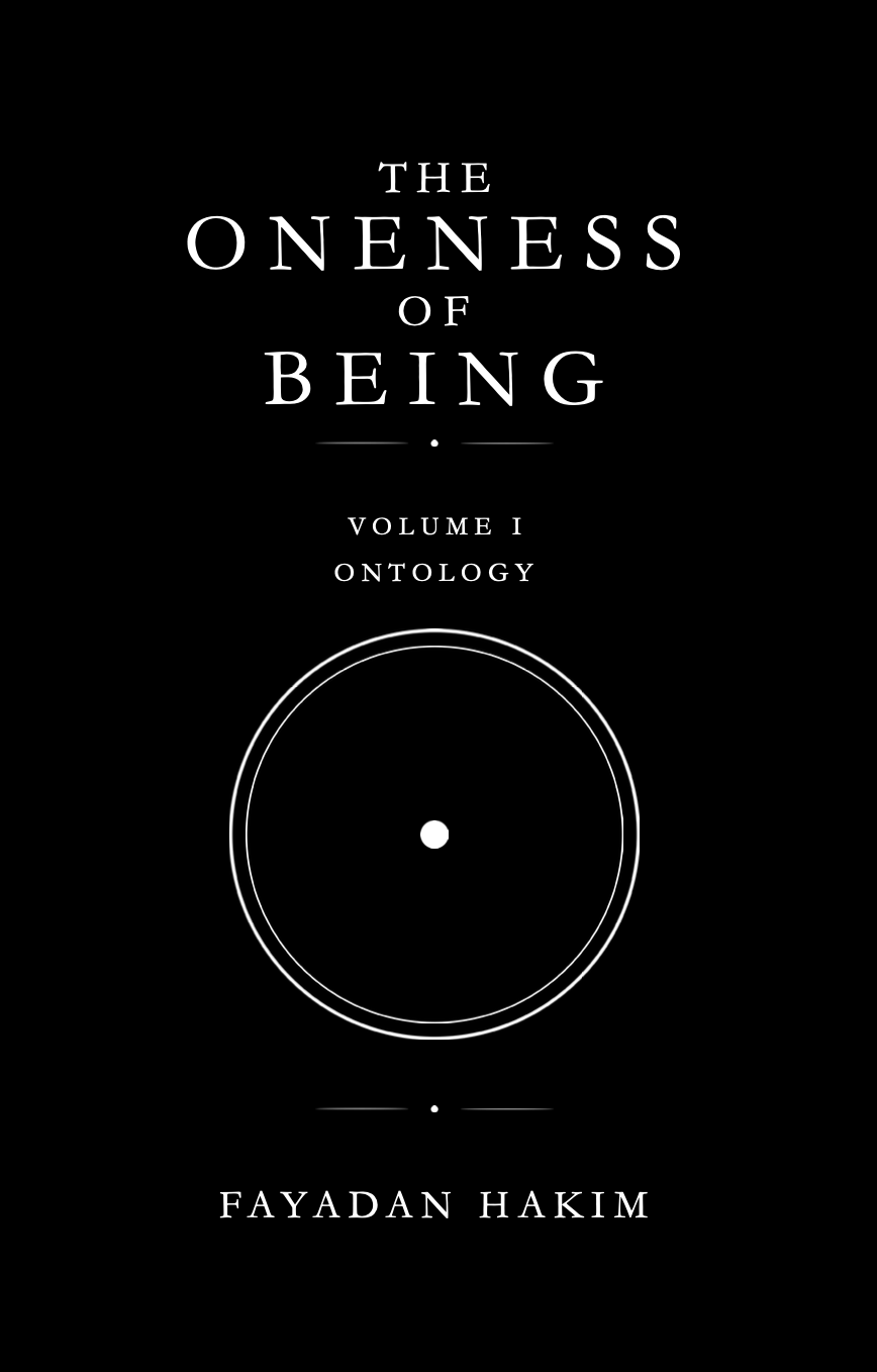 The cover of a book titled "The Oneness of Being, Volume I Orthology" by Fayadan Hakim, featuring a black background with white text and a circular graphic design.