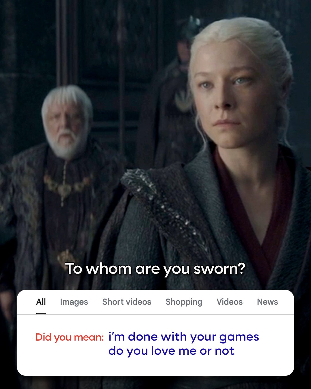 Screenshot from a movie scene showing a woman with platinum blonde hair and stern expression, with an older man with a white beard and older appearance in the background. A Google search bar overlay with the query 'To whom are you sworn?' and a suggested correction 'i'm done with your games do you love me or not'.