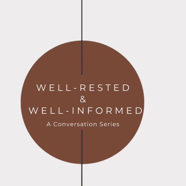 Well- Rested &amp; Well-Informed Conversation 2