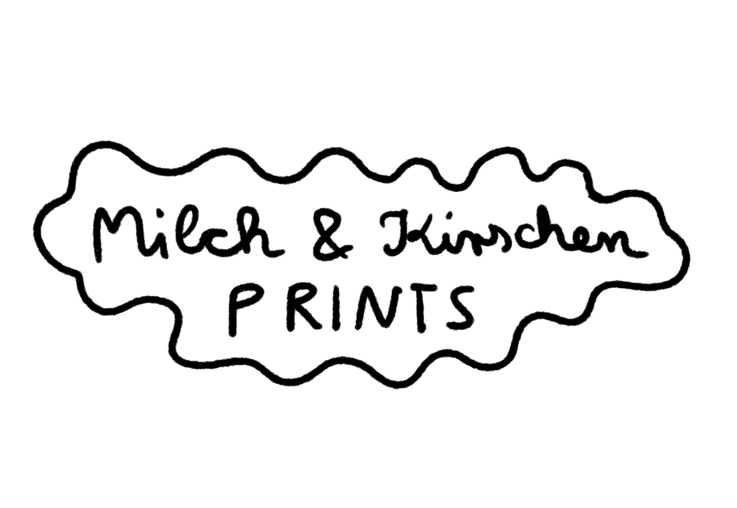 Schwarzer Hintergrund mit weißer, unregelmäßig geformter Sprechblase, darin handschriftlicher Text 'Mehr & Kirschen PRINTS'.