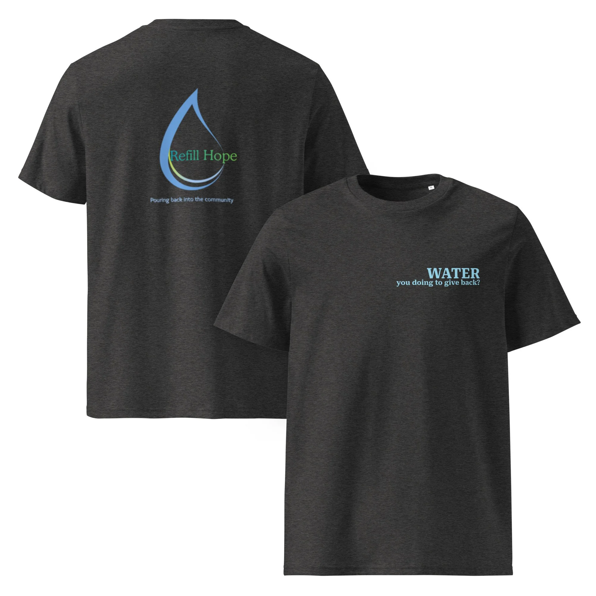 Unisex organic cotton t-shirt - “Water you doing to give back?”