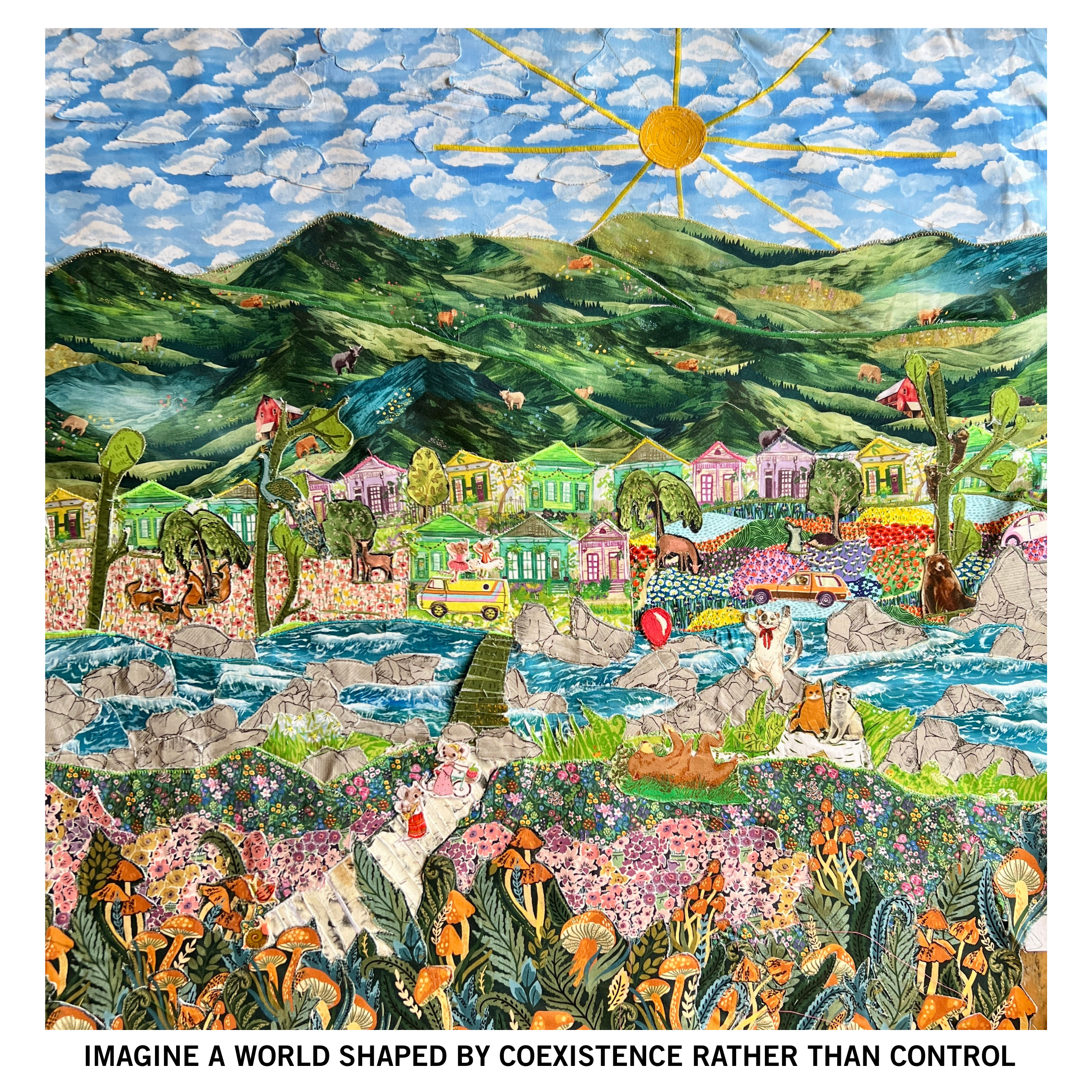 Vibrant, imaginative textile collage depicting a colorful, idyllic world with mountains, a bright sun, a flowing river, lush flora, animals, and whimsical houses, illustrating coexistence.