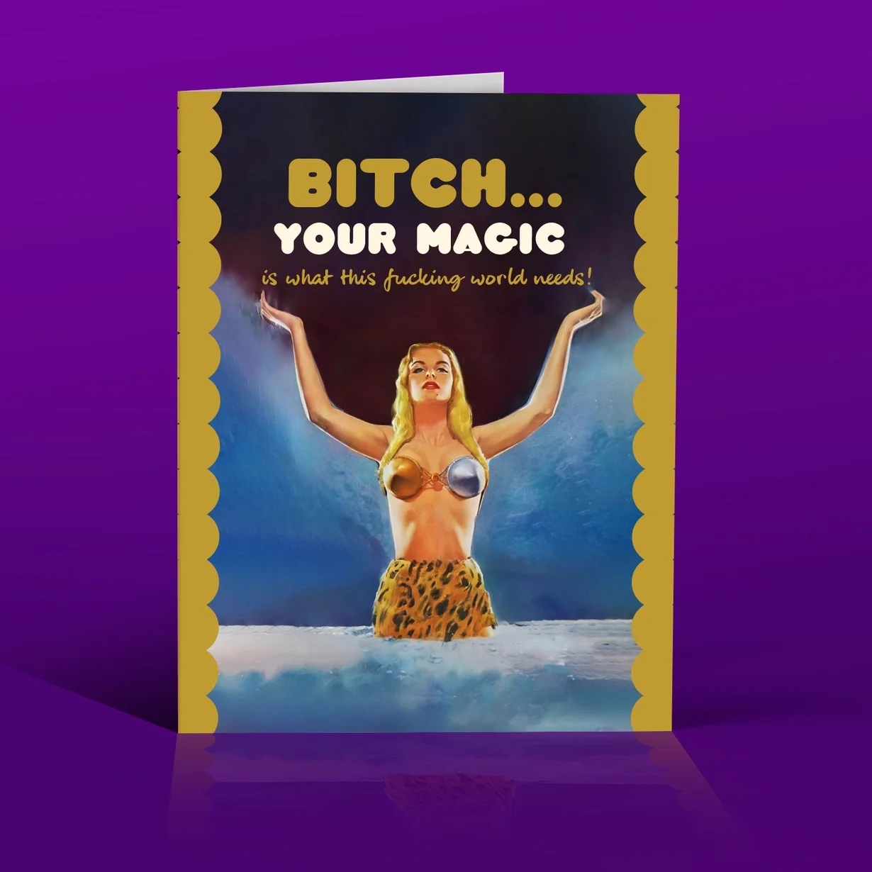 Bitch... Your Magic is What This F*cking World Needs!