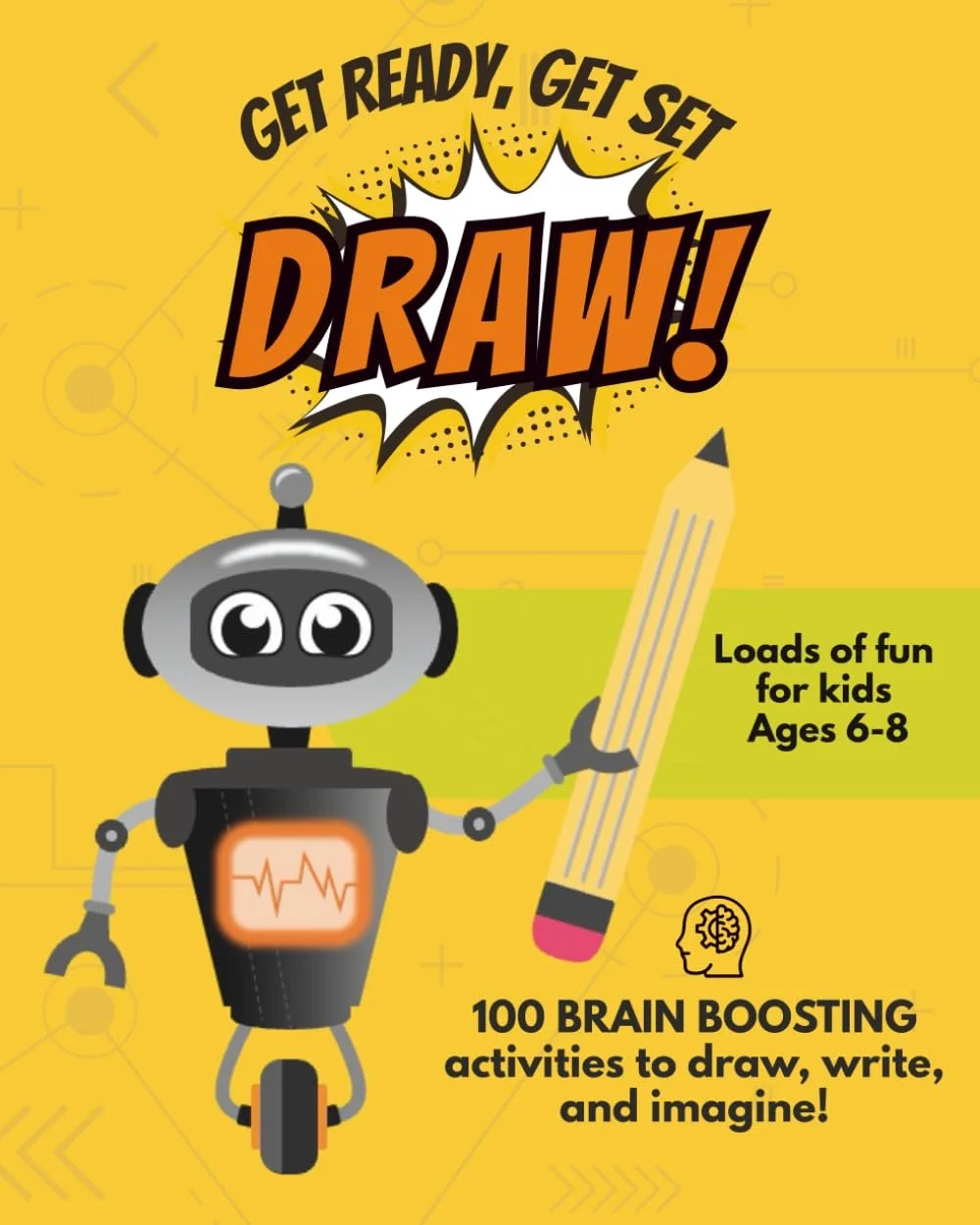 Get Ready, Get Set, Draw! Create Your Own Robot Cartoons!