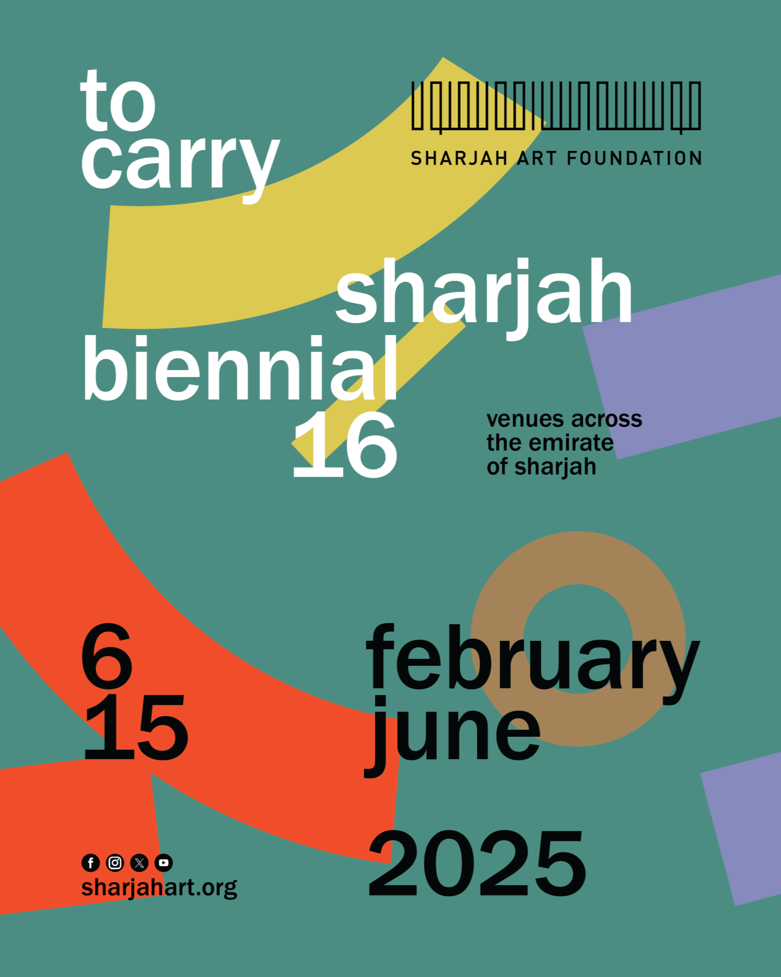 Event poster for the Sharjah Biennial 16, held from February 6 to June 15, 2025, with the theme to carry Sharjah, organized by the Sharjah Art Foundation with venue details across Sharjah emirate.