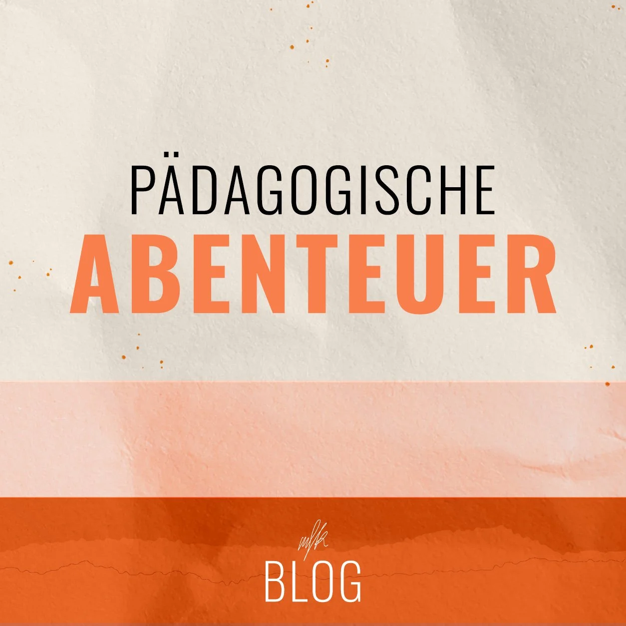 Pädagogische Abenteuer