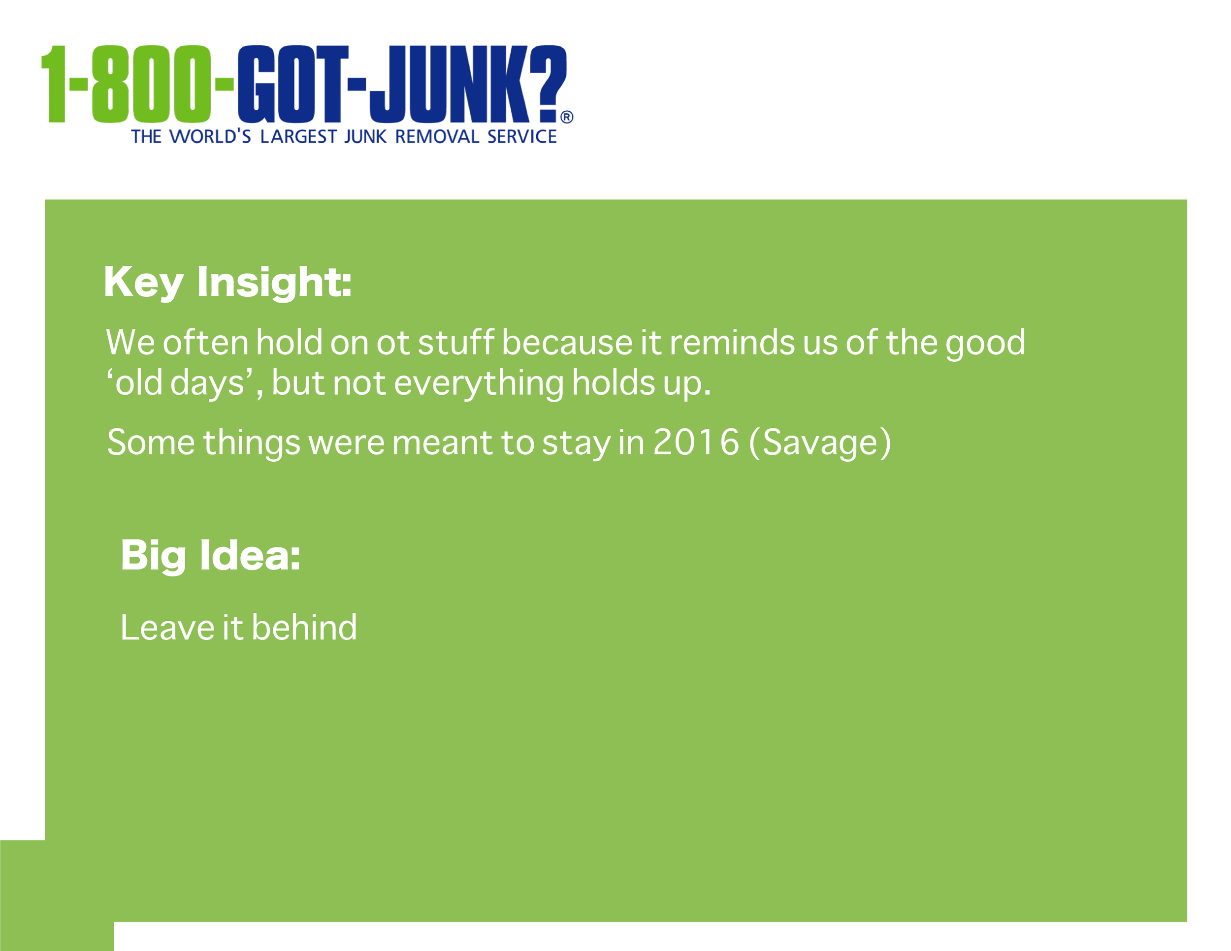 Advertisement for 1-800-GOT-JUNK? with the tagline 'The world's largest junk removal service'. Key insights about holding onto possessions that remind us of the past, with the message 'Leave it behind'.