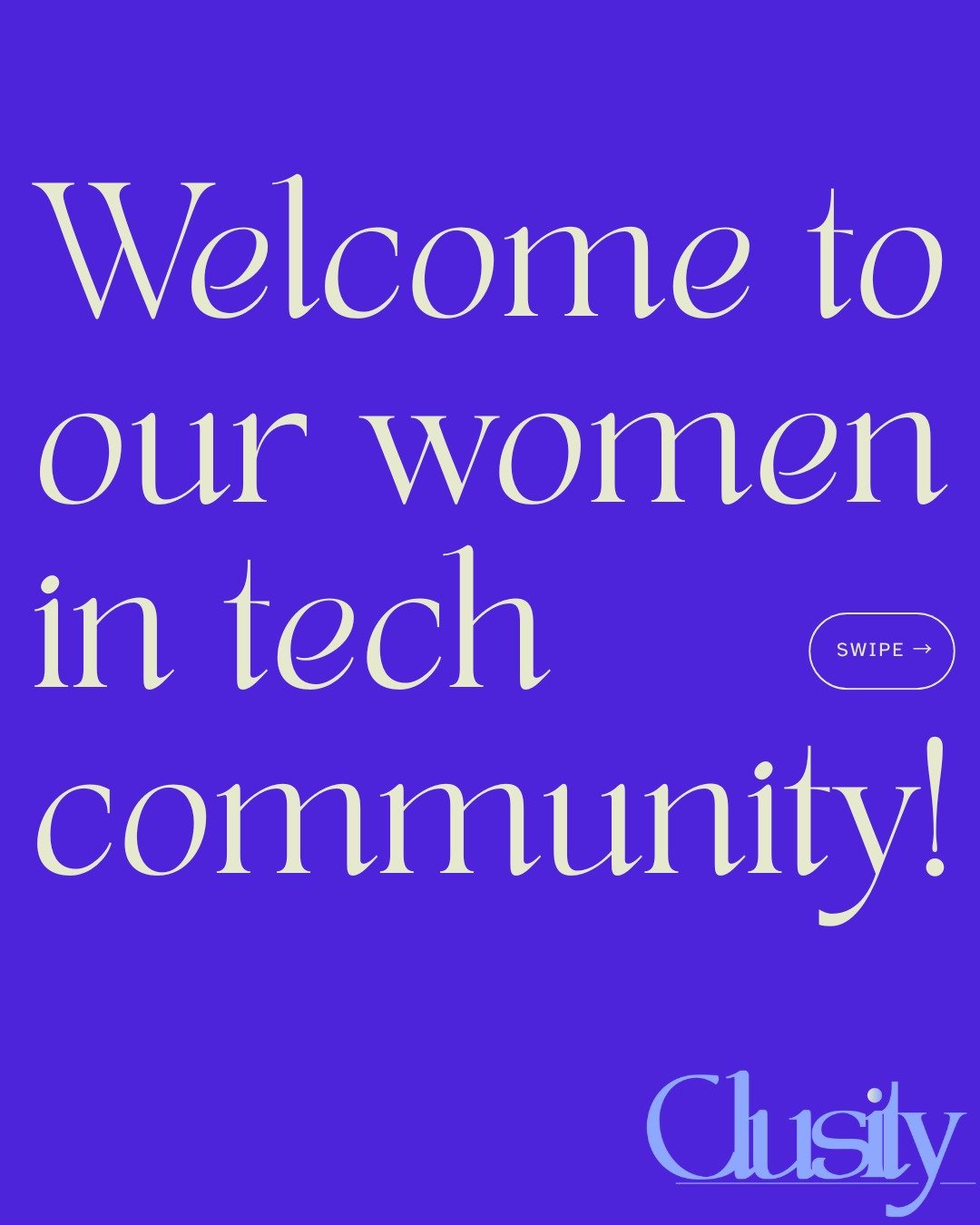 Clusity is a community and platform for women in tech who want to grow, connect, and shape a more inclusive tech future together.

We bring women in tech together through community, events, learning, and partnerships. From deep-dive workshops and ins