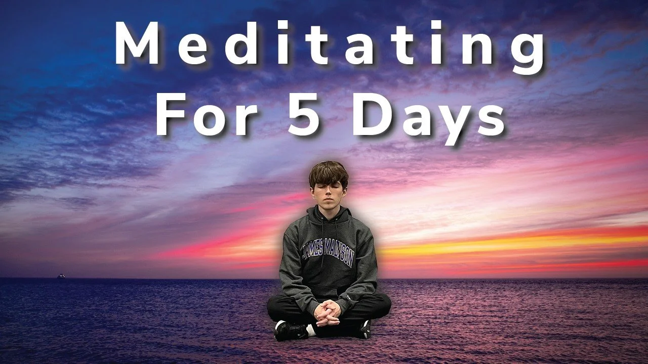 Meditating for Five Days