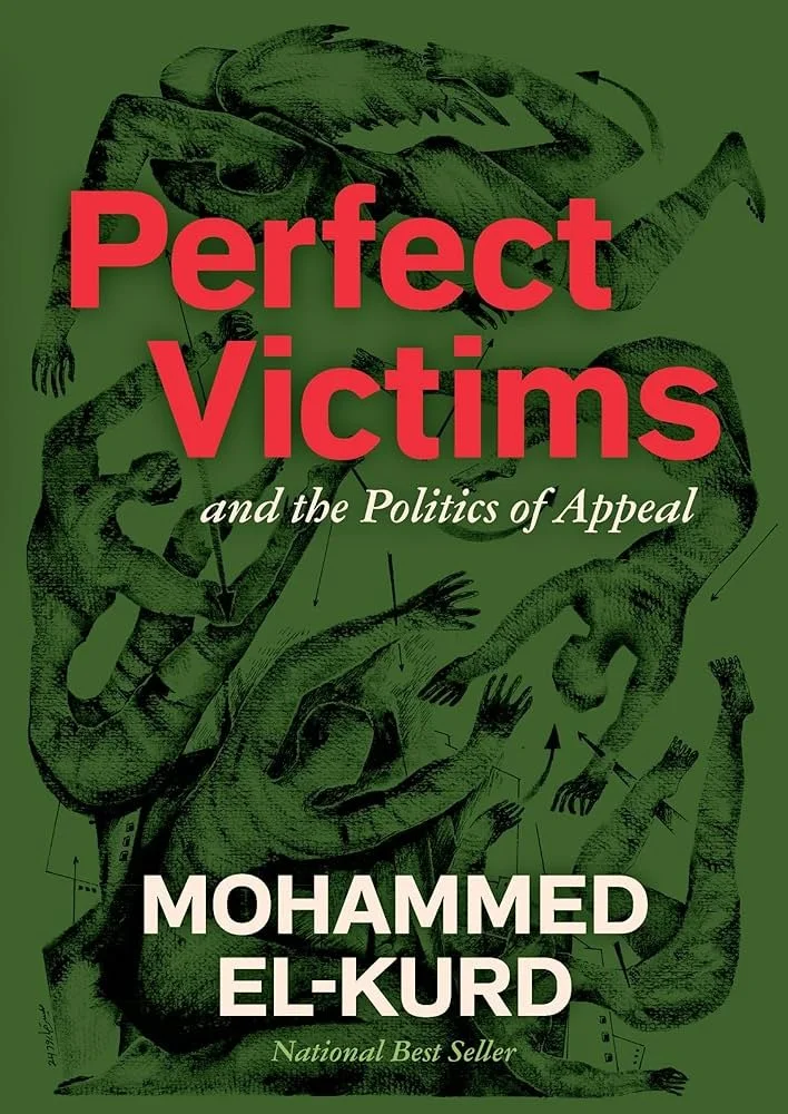 Book cover titled "Perfect Victims and the Politics of Appeal" by Mohammed El-Kurd, with green background and black illustrations of intertwined human figures.
