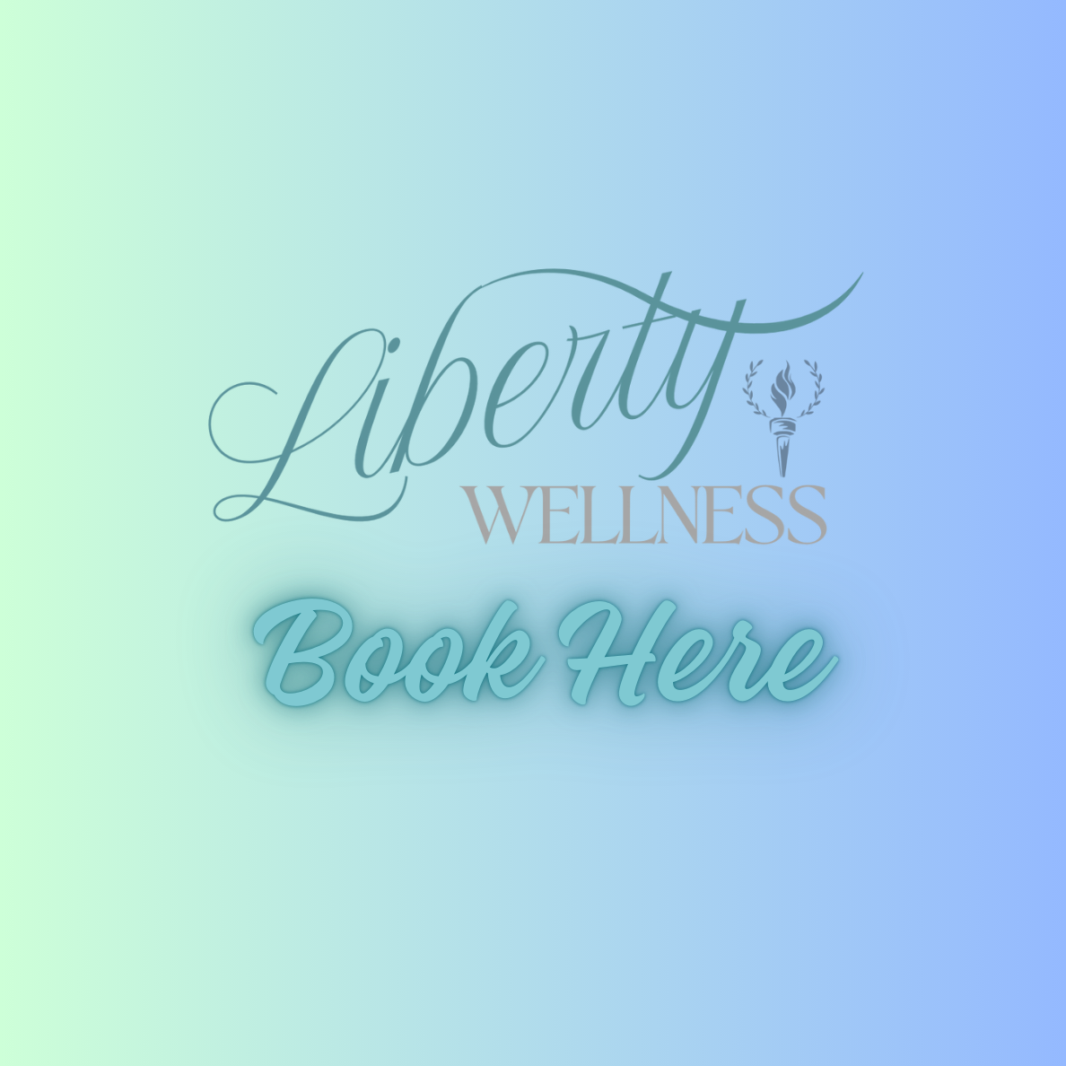 A promotional graphic for Liberty Wellness with a light green and blue gradient background, featuring the text "Liberty Wellness" with a torch and flame logo, and the words "Book Here" in script font.