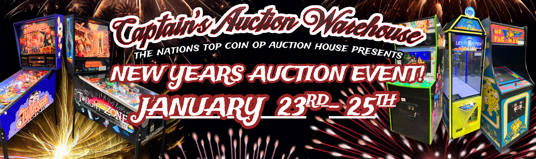 A promotional poster for Captain's Auction Warehouse featuring colorful arcade pinball machines with fireworks in the background, announcing a New Year's auction event from January 23rd to 25th.