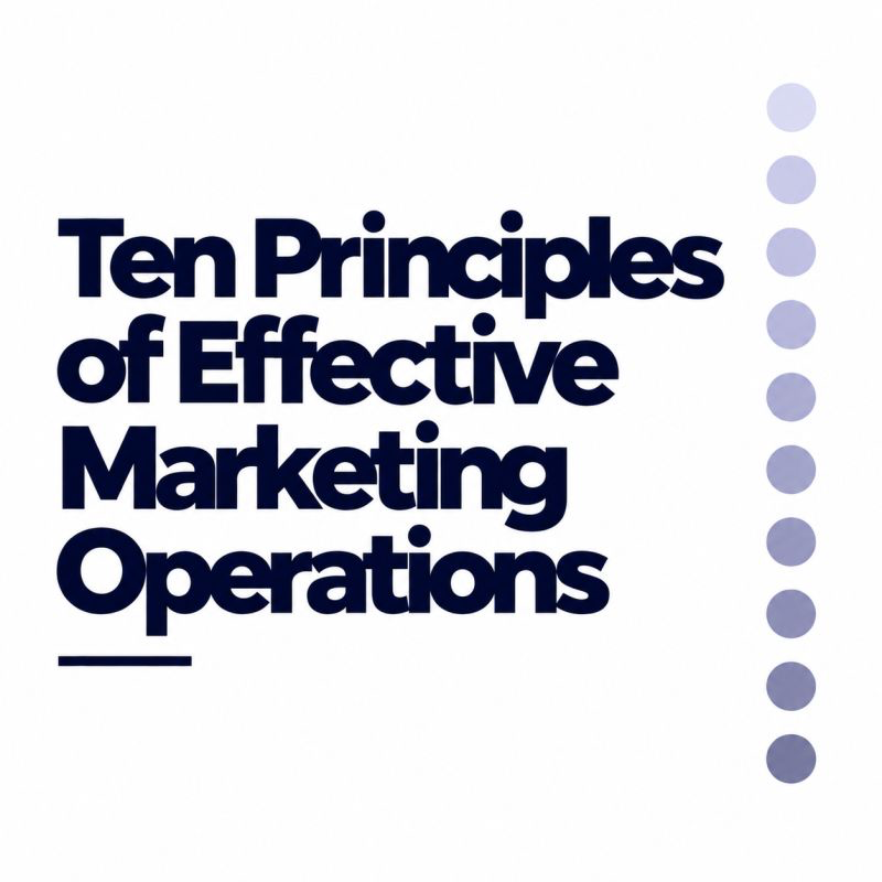Ten Principles of Effective Marketing Operations