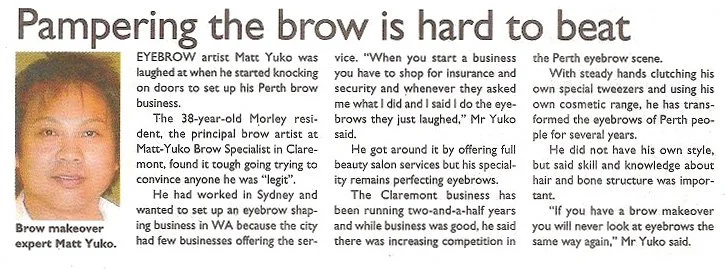 11.	"Pampering the brow is hard to beat" - Local newspaper