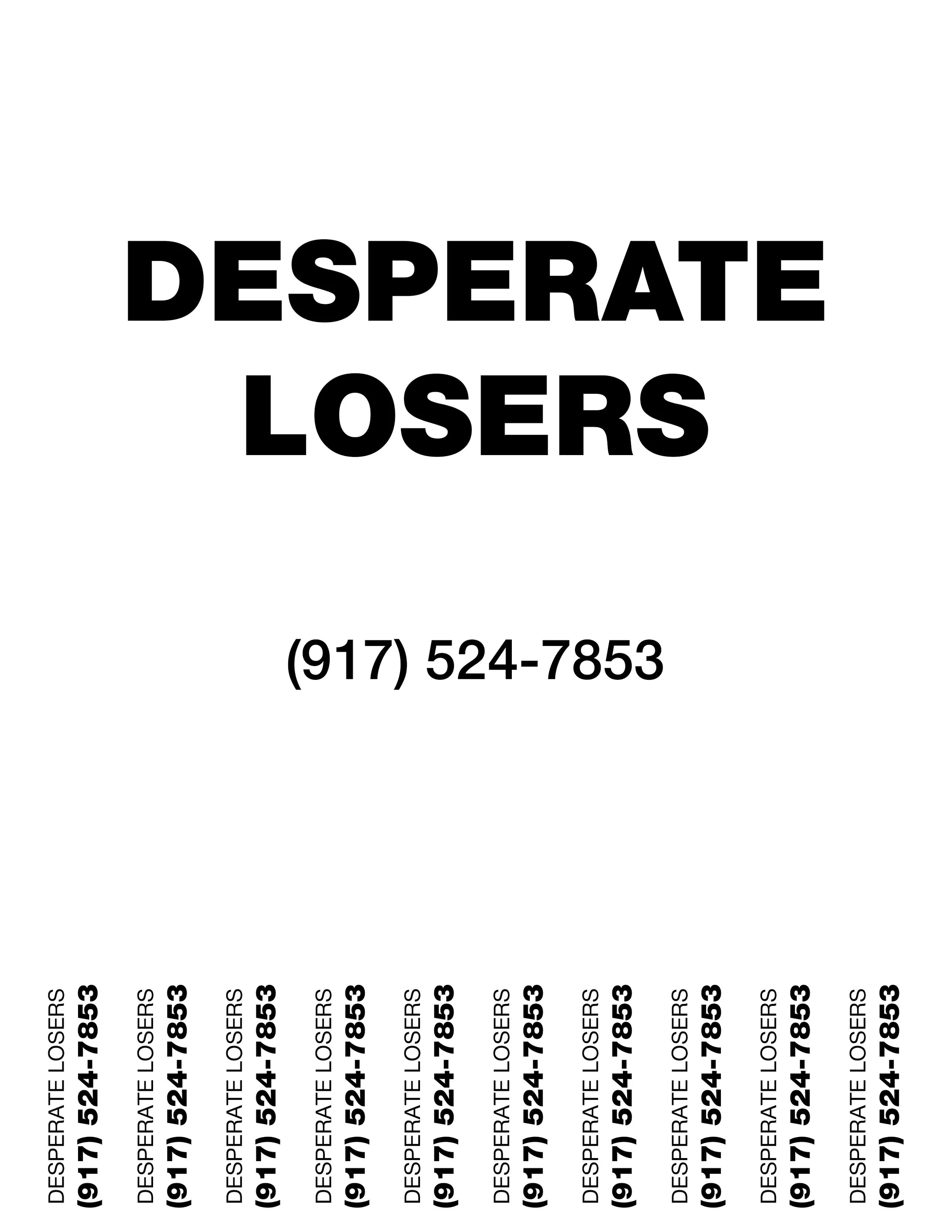 Sign with bold text saying 'Desperate Losers' and a phone number (917) 524-7853, with the same text repeated along the bottom edge.