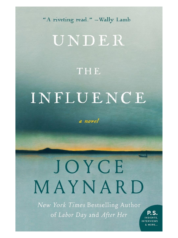 Under the Influence by Joyce Maynard