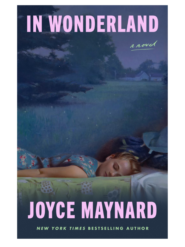 Book cover for 'In Wonderland' by Joyce Maynard featuring a girl sleeping on her bed in a bedroom, with a window showing a dark, wooded landscape outside, and the title and author's name in purple and green text.