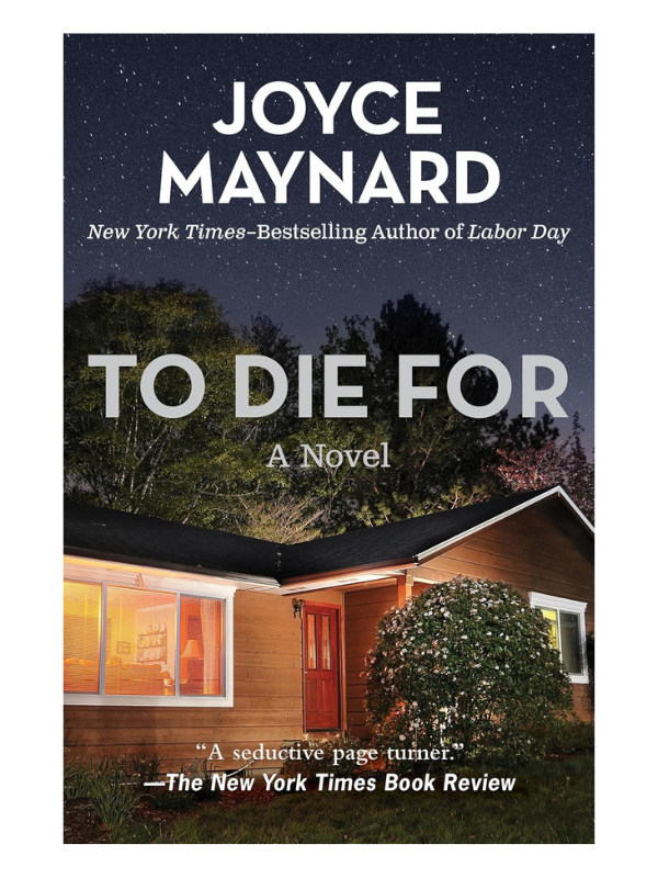 Book cover of "To Die For" by Joyce Maynard featuring a house at night with illuminated windows, a bush in front, and a star-filled sky in the background.