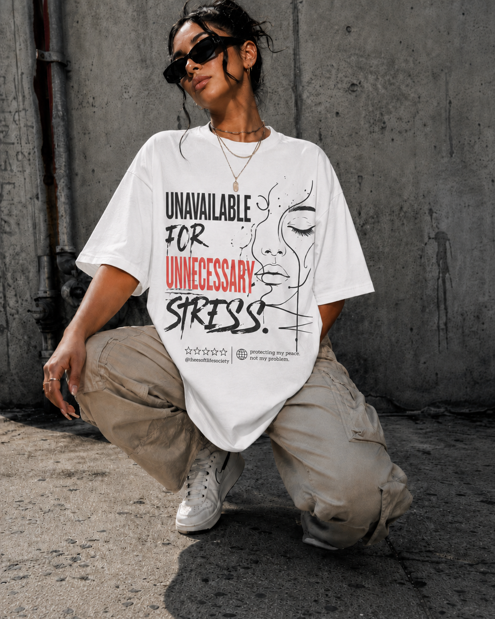 "Unavailable for Unnecessary Stress" Graphic Tee