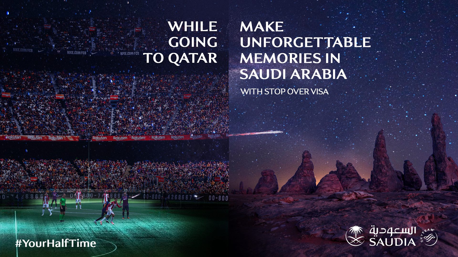 A split image with a stadium filled with spectators and a soccer in play on the left, and a starry night sky over rocky formations in the desert on the right. Overlaid text reads 'While Going to Qatar, Make Unforgettable Memories in Saudi Arabia with Stop Over Visa'. The bottom left corner has the hashtag '#YourHalfTime', and the bottom right features the Saudi Arabia logo and text in Arabic and English.