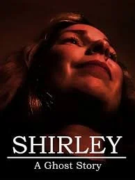 Shirley: A Ghost Story