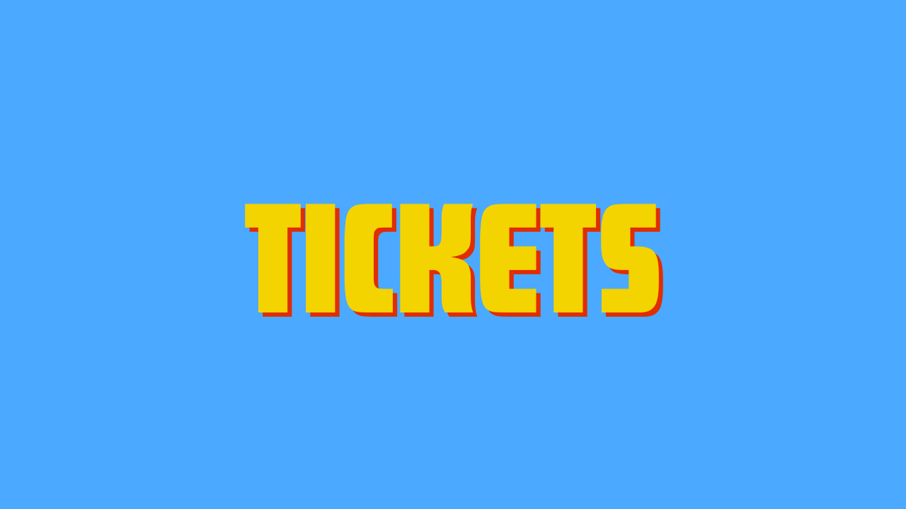 Tickets