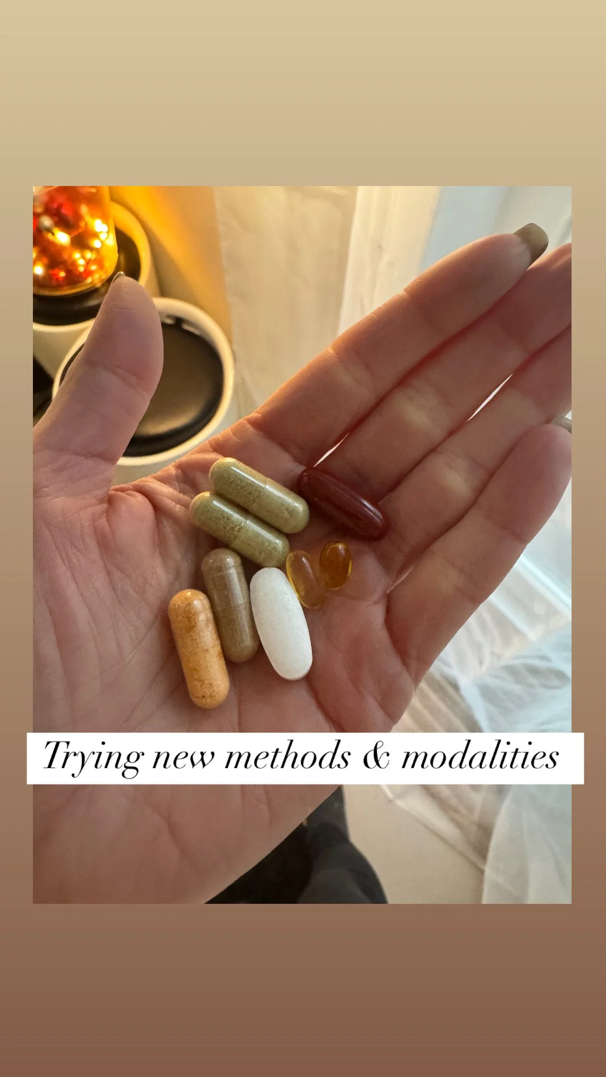 Hand holding various capsules and pills with a caption 'Trying new methods & modalities'.
