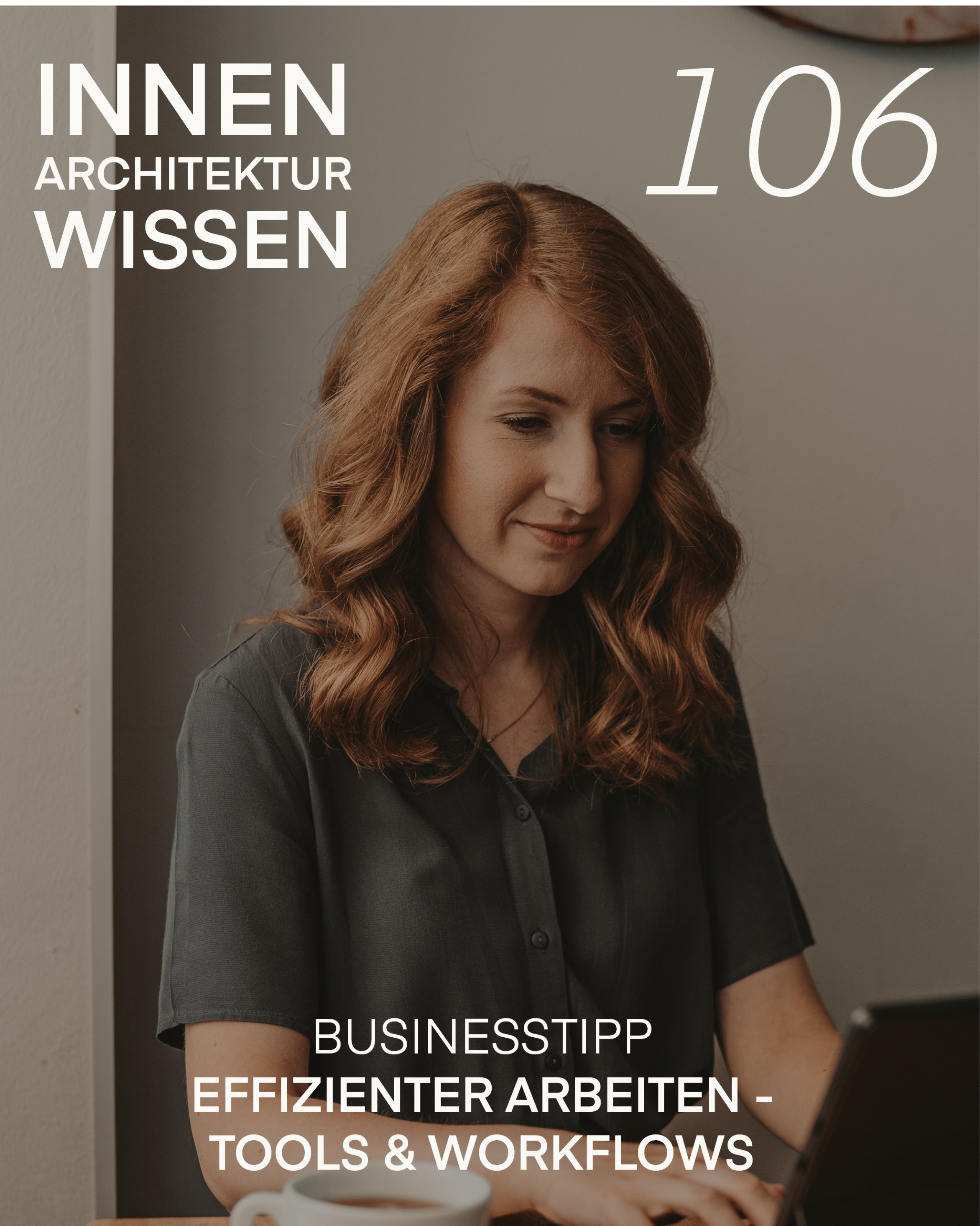 FOLGE 106 | Effizienter Arbeiten - Tools &amp; Workflows