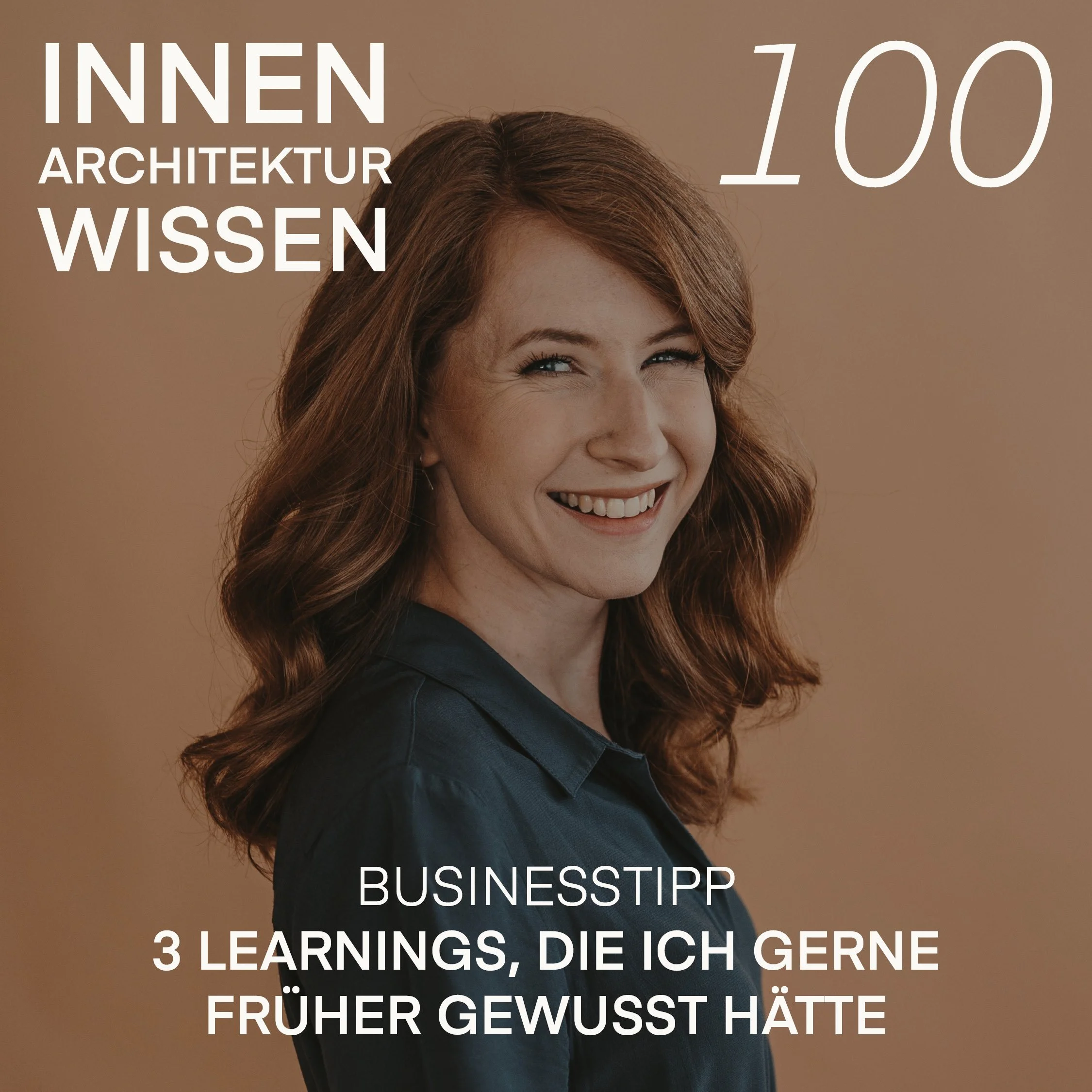 FOLGE 100 | 3 Learnings, die ich gerne früher gewusst hätte