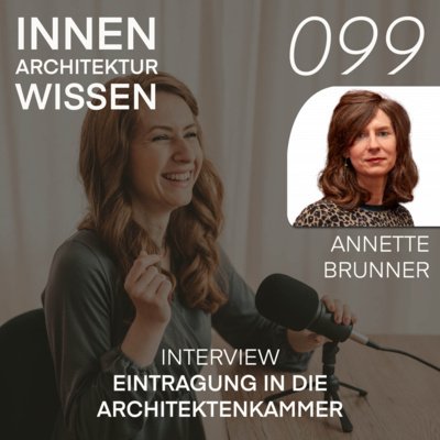 FOLGE 99 | Eintragung in die Architektenkammer | Interview mit Annette Brunner