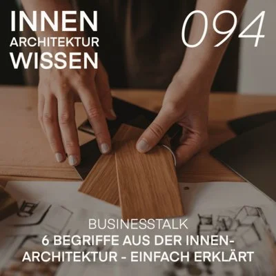 FOLGE 94 | 6 BEGRIFFE AUS DER INNEN- ARCHITEKTUR - EINFACH ERKLÄRT
