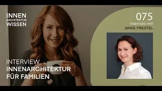 FOLGE 75 | Innenarchitektur für Family Living | Anne Prestel