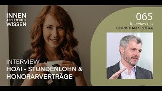 FOLGE 65 | HOAI - Stundenlohn &amp; Honorarverträge | Interview mit Christian Spotka