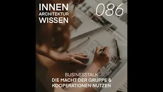 FOLGE 86 | Die Macht der Gruppe &amp; Kooperationen nutzen | Businesstalk