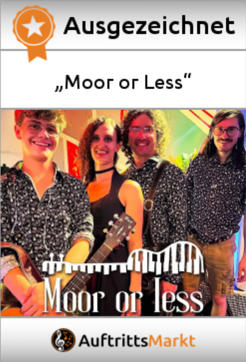 Auszeichnung der Hochzeitsband und Partyband Moor or Less als Ausgezeichnete Live-Band für Hochzeiten, Events, Festzelte in Rosenheim, München, Traunstein, Wasserburg, Bad Aibling, Mühldorf, Altötting und Burghausen