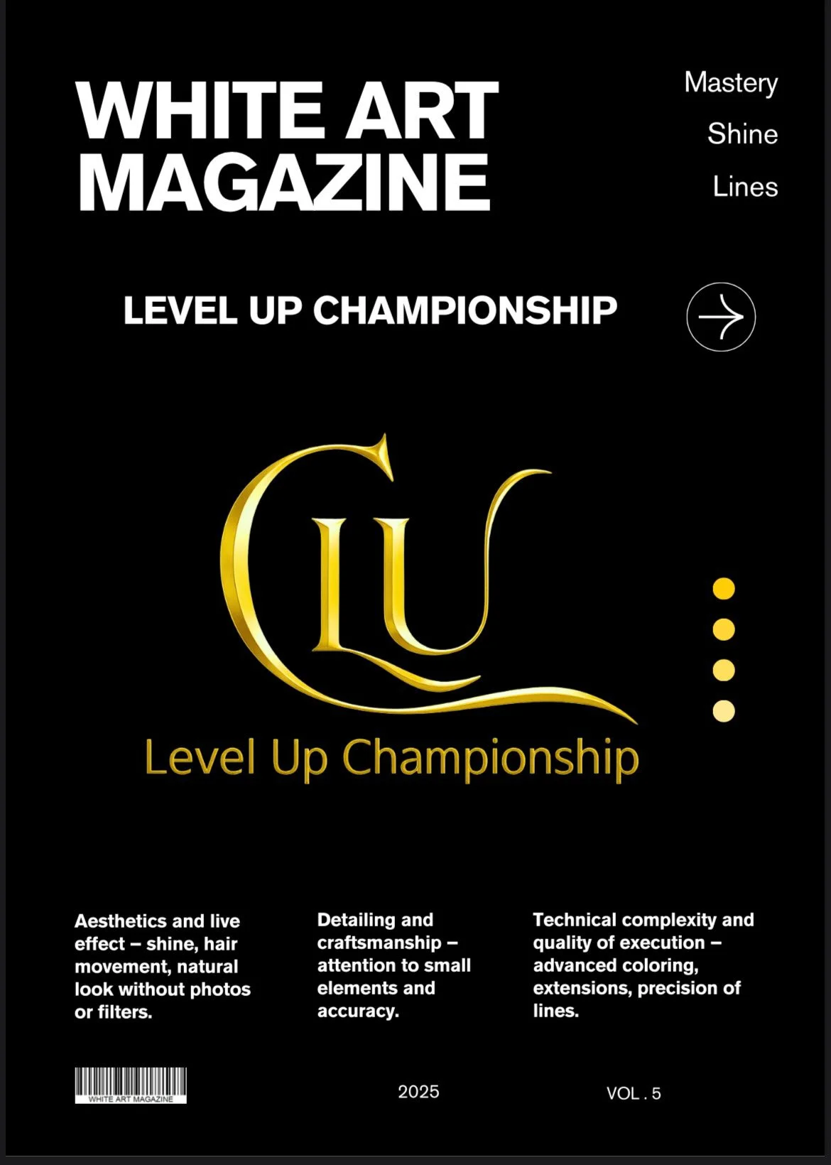 Cover of White Art Magazine, Volume 5, 2025, featuring a black background with white and gold text. The magazine's title is in bold white font, and there is a gold logo that reads 'CU' with the subtitle 'Level Up Championship' beneath it. Additional text explains focus areas such as aesthetics, craftsmanship, and color precision, with a barcode at the bottom left.