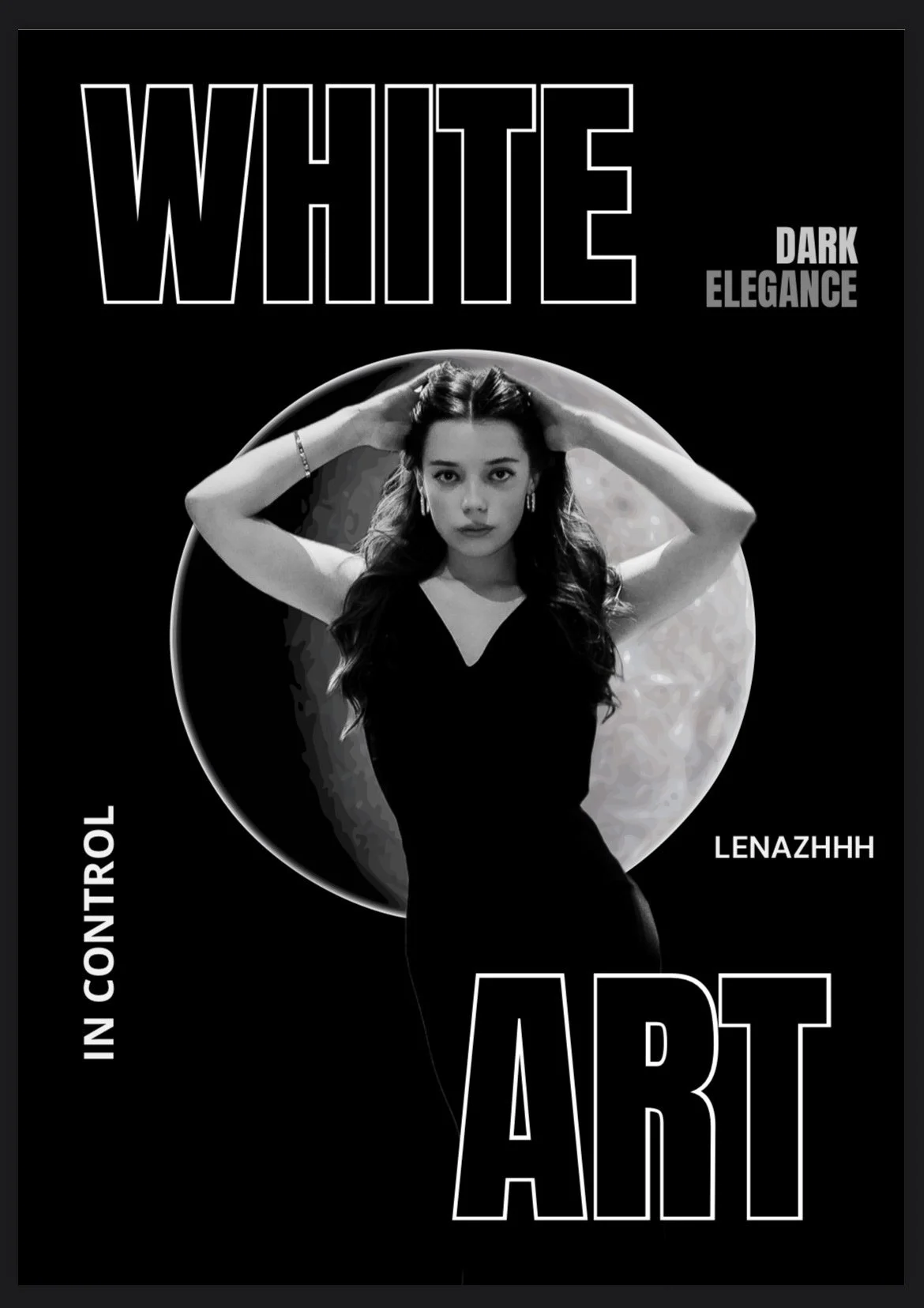 Black and white poster featuring a young woman with wavy hair, wearing a black dress, with text that reads 'WHITE DARK ELEGANCE ART IN CONTROL LENAZHHLH.'